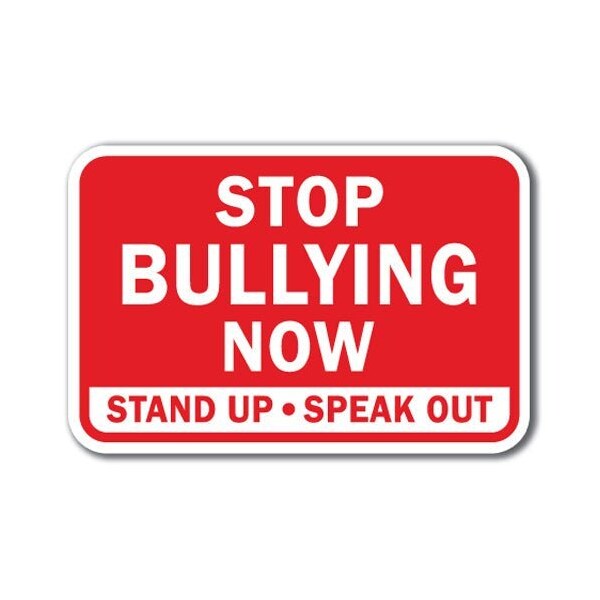 Signmission Safety Sign, 12 in Height, Aluminum, 18 in Length, No Bullying - Stop Bull A-1218 No Bullying - Stop Bull - main